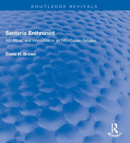 Santeria Enthroned: Art, Ritual, and Innovation in an Afro-Cuban Religion.