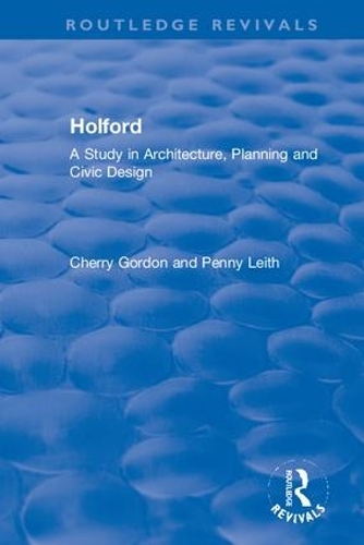 Holford: A Study in Architecture, Planning and Civic Design.