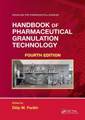 Handbook of Pharmaceutical Granulation Technology. 4th edition
