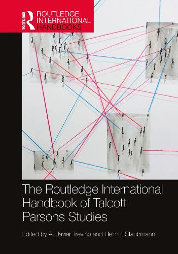 The Routledge International Handbook of Talcott Parsons Studies.