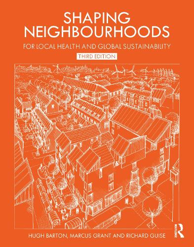 Shaping Neighbourhoods: For Local Health and Global Sustainability. 3rd edition