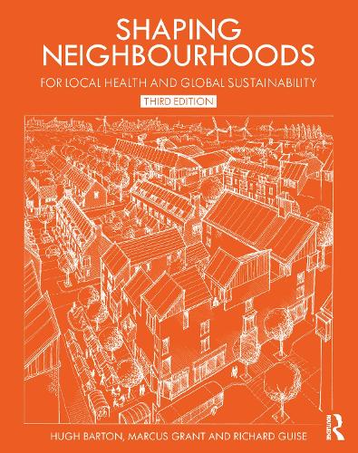 Shaping Neighbourhoods: For Local Health and Global Sustainability. 3rd edition