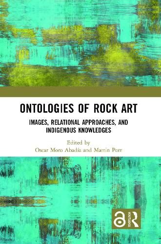 Ontologies of Rock Art: Images, Relational Approaches, and Indigenous Knowledges.
