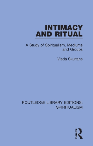 Intimacy and Ritual: A Study of Spiritualism, Medium and Groups.