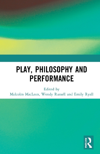 Play, Philosophy and Performance.