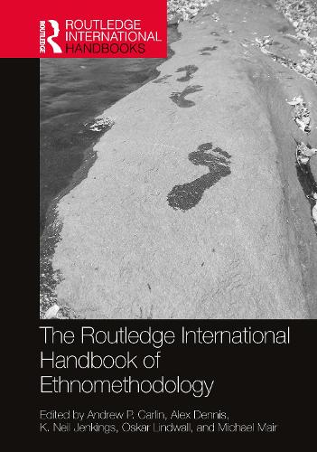 The Routledge International Handbook of Ethnomethodology.