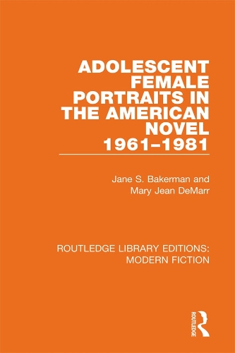 Adolescent Female Portraits in the American Novel 1961-1981.