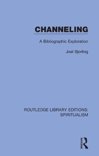 Channeling: A Bibliographic Exploration.