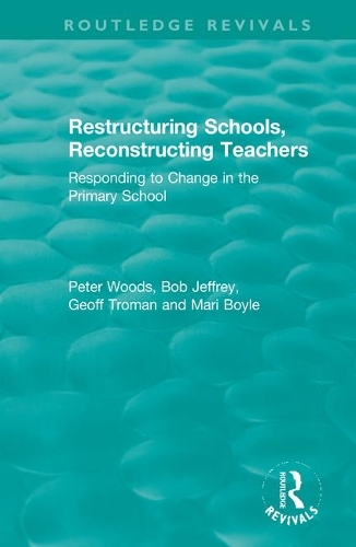 Restructuring Schools, Reconstructing Teachers: Responding to Change in the Primary School.