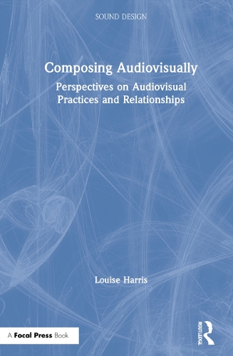 Composing Audiovisually: Perspectives on audiovisual practices and relationships.