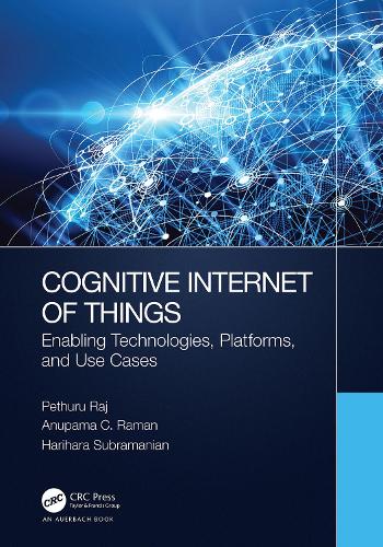 Cognitive Internet of Things: Enabling Technologies, Platforms, and Use Cases.