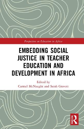 Embedding Social Justice in Teacher Education and Development in Africa.