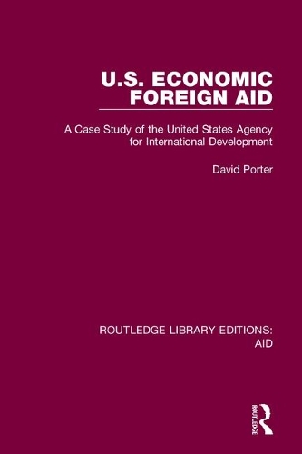 U.S. Economic Foreign Aid: A Case Study of the United States Agency for International Development.