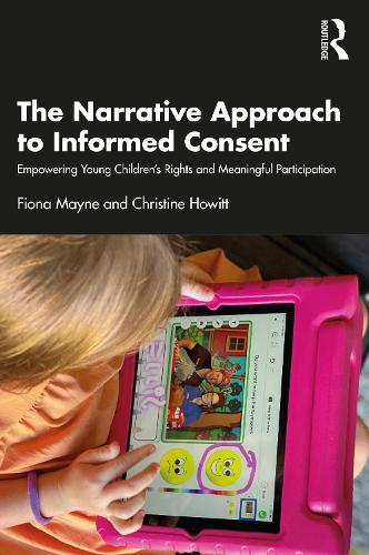 The Narrative Approach to Informed Consent: Empowering Young Children's Rights and Meaningful Participation.