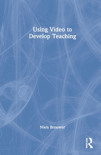 Using Video to Develop Teaching.