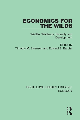 Economics for the Wilds: Wildlife, Wildlands, Diversity and Development.