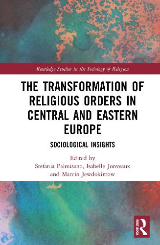 The Transformation of Religious Orders in Central and Eastern Europe