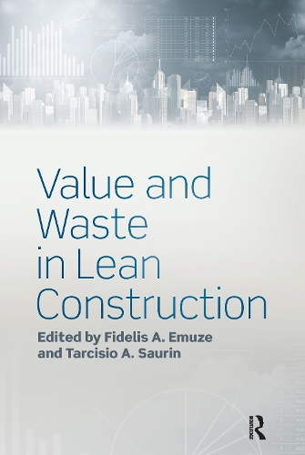 Value and Waste in Lean Construction.