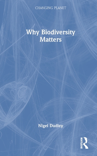 Why Biodiversity Matters.
