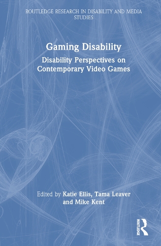 Gaming Disability: Disability Perspectives on Contemporary Video Games.