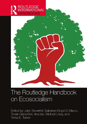 The Routledge Handbook on Ecosocialism.