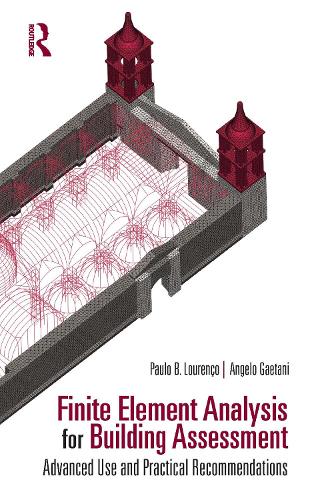 Finite Element Analysis for Building Assessment: Advanced Use and Practical Recommendations.
