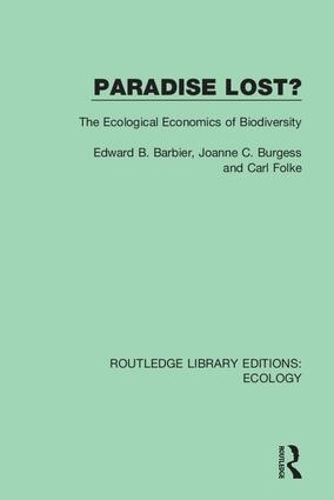 Paradise Lost?: The Ecological Economics of Biodiversity.