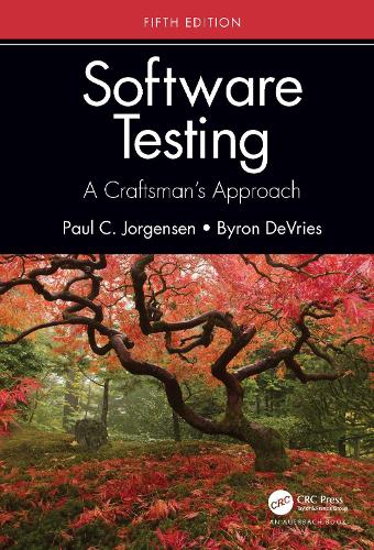 Software Testing: A Craftsman's Approach, Fifth Edition. 5th edition