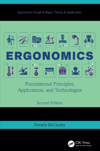 Ergonomics: Foundational Principles, Applications, and Technologies, Second Edition. 2nd edition
