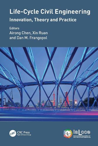 Life-Cycle Civil Engineering: Innovation, Theory and Practice: Proceedings of the 7th International Symposium on Life-Cycle Civil Engineering (IALCCE 2020), October 27-30, 2020, Shanghai, China.