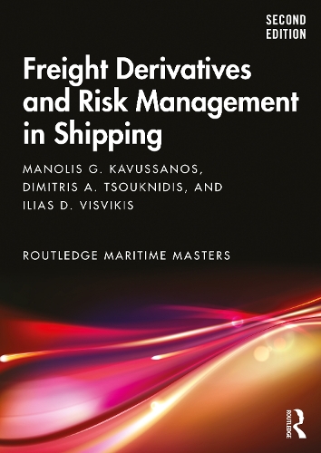Freight Derivatives and Risk Management in Shipping. 2nd edition