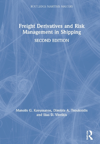 Freight Derivatives and Risk Management in Shipping. 2nd edition