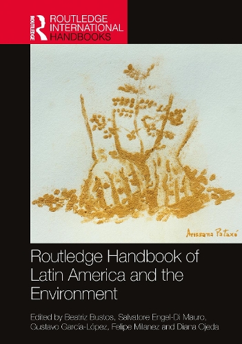 Routledge Handbook of Latin America and the Environment.
