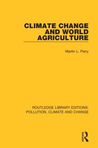 Climate Change and World Agriculture.