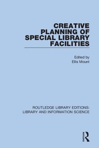 Creative Planning of Special Library Facilities.