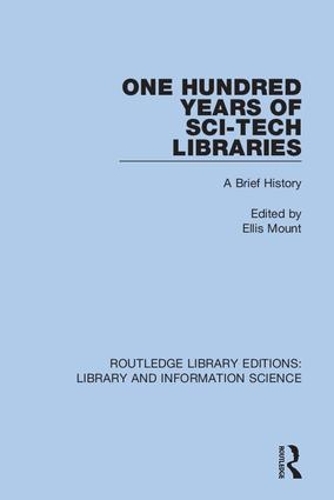 One Hundred Years of Sci-Tech Libraries: A Brief History.