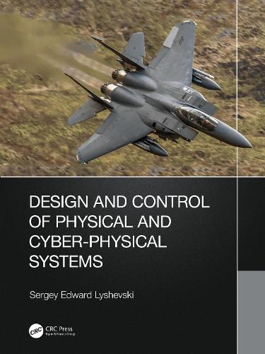Design and Control of Physical and Cyber-Physical Systems.