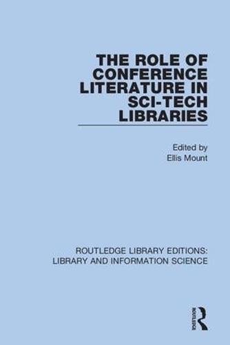 The Role of Conference Literature in Sci-Tech Libraries.
