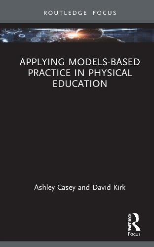 Applying Models-based Practice in Physical Education.
