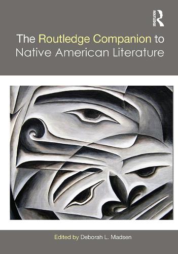 The Routledge Companion to Native American Literature.