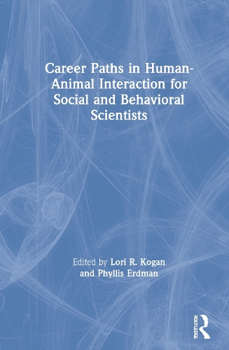 Career Paths in Human-Animal Interaction for Social and Behavioral Scientists.