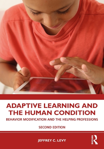 Adaptive Learning and the Human Condition: Behavior Modification and the Helping Professions. 2nd edition