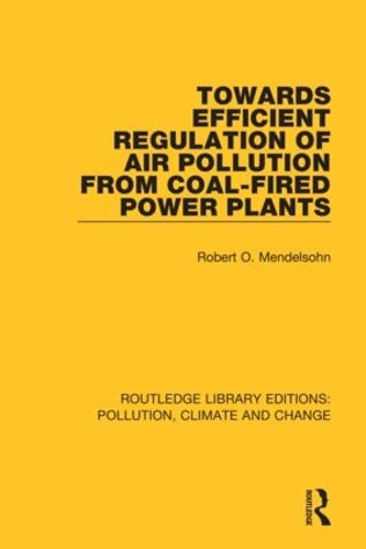 Towards Efficient Regulation of Air Pollution from Coal-Fired Power Plants.
