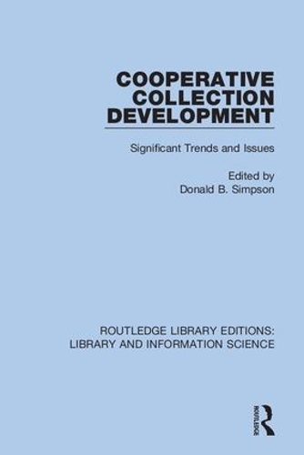 Cooperative Collection Development: Significant Trends and Issues.