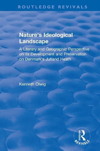Nature's Ideological Landscape: A Literary and Geographic Perspective on its Development and Preservation on Denmark's Jutland Heath.