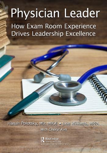 Physician Leader: How Exam Room Experience Drives Leadership Excellence.