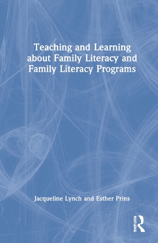 Teaching and Learning about Family Literacy and Family Literacy Programs.