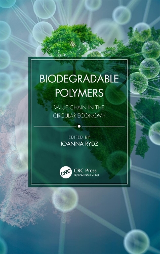 Biodegradable Polymers: Value Chain in the Circular Economy.