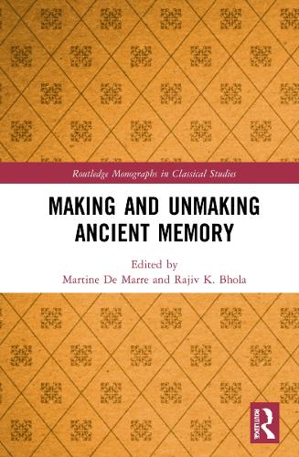 Making and Unmaking Ancient Memory.