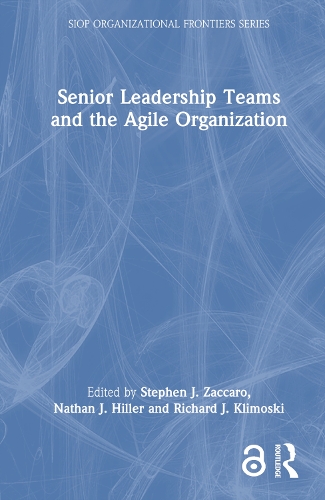 Senior Leadership Teams and the Agile Organization.